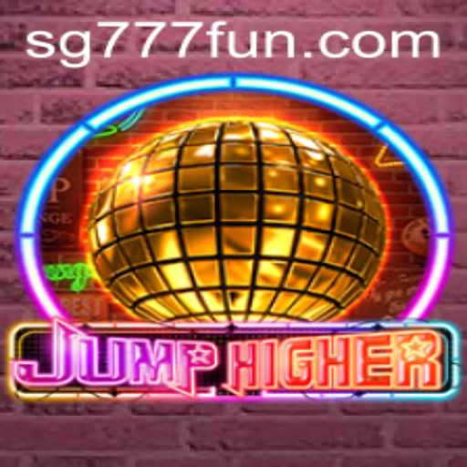 Mastering JumpHigher: Dive into the Thrilling World of SG777