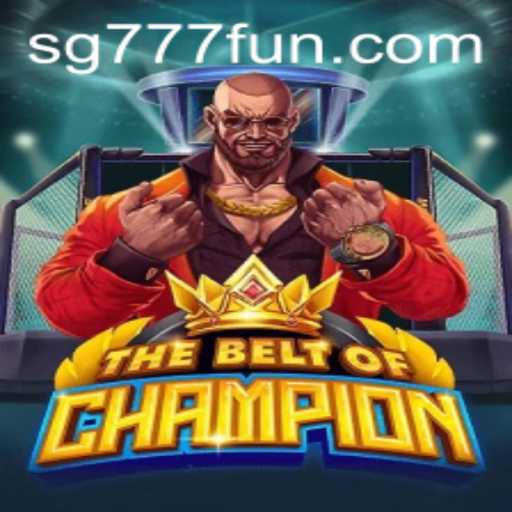 The Phenomenon of TheBeltOfChampion: Unveiling the Thrilling World of SG777